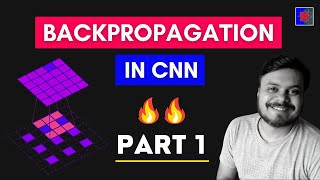 Backpropagation in CNN | Part 1 | Deep Learning