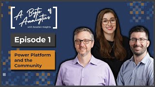 Byte Of Analytics Episode 1: Power Platform and the Community