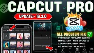 Capcut Pro 2026 New Update 16.3.0  | CapCut No Internet & Template All Problem Solved 100% Working ✅
