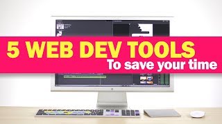 5 Web Dev tools that really save your time