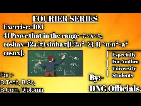 Find the Fourier series of f(x) = coshax, in the range (-π , π). Fourier series||AU||B.tech||Degree.