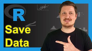 How to Save a Data Frame in R (Example) | Set Working Directory | setwd(), save() & load() Functions