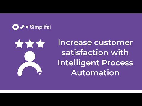 Increase customer satisfaction with Intelligent Process Automation