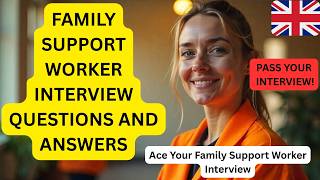 Family Support Workers Interview Questions and Answers | Pass Your Interview in 2025