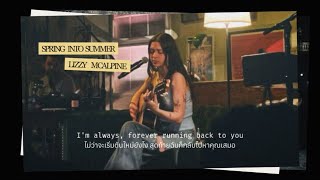 [ แปลไทย / thaisub ] spring into summer — lizzy mcalpine