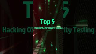 Top 5 Hacking OS for Security Testing #cybersecurity #linux #ethical #hacking  #Shorts#YouTubeShorts