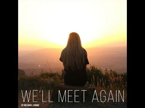 Michael Lomac – We'll Meet Again (Official Music Video 2024 | Emotional Pop Ballad)