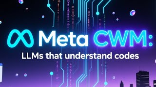 Meta CWM : Code World Models 