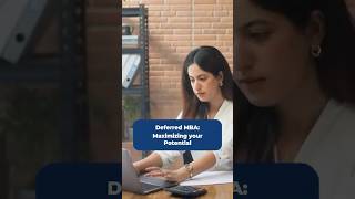 Deferred MBA: Maximizing your Potential