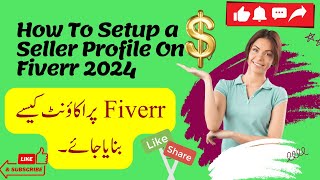 How To Create Account on Fiverr | Earn Money on Fiverr| How To Setup a Seller Profile On Fiverr 2024