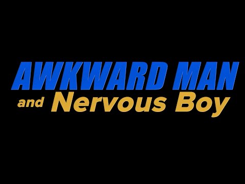 Awkward Man and Nervous Boy