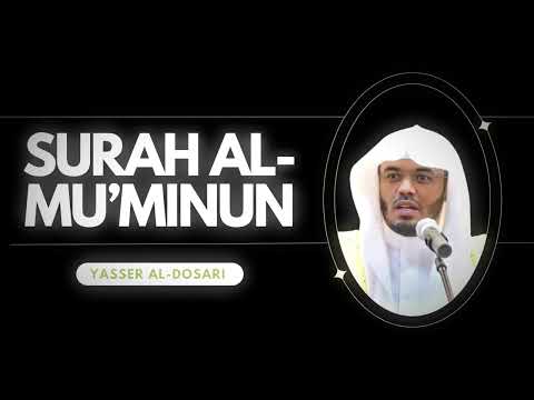 Surah Al-Mu’minoon - Sheikh Yasser Al-Dosari