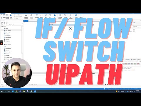 How to use Decision activities in UiPath? If, Switch, Flow Decision or Flow Switch activities
