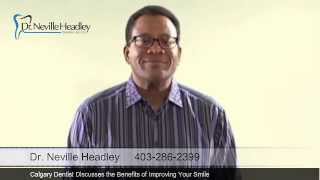 Dr. Neville Headley on the Benefits of Smile Enhancement