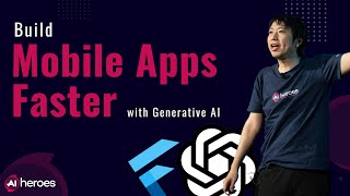 How Generative AI is Changing Mobile App Development: Start Faster Than Ever | Ai Heroes 2024 Talk