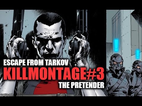 "ESCAPE FROM TARKOV" ..KILL MONTAGE #03..[The Pretender]