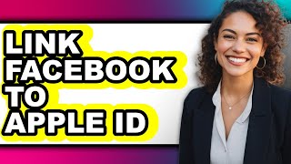 How to Link Facebook to Apple Id (full Guide)