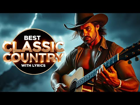Best Classic Country Songs with Lyrics - The True Voice of Cowboys - Country Music 2025