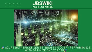🚀 Azure Databricks Series: Boosting Query Performance with OPTIMIZE and ZORDER🚀