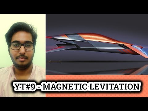 YT#9 - Magnetic Levitation | Maglev Technology |