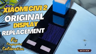 Xiaomi Civi 2 Original Display Replacement & Fix Fingerprint Calibration