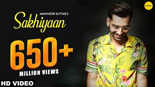 SAKHIYAAN (Full Song) Maninder Buttar | MixSingh | Babbu | Punjabi Songs | Sakhiyan | Ishtar Punjabi