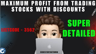 Maximum Profit from Trading Stocks with Discounts | Super Detailed | Beginner | Leetcode 3562 | MIK