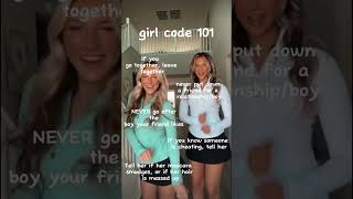 Girl code 101!! #girlcode