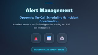Opsgenie: Alert Management & On-Call Scheduling Guide