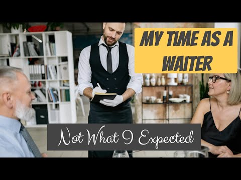 My time as a Waiter, Not what I expected
