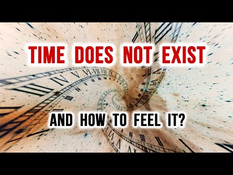Time does not exist. What is time and how to experience it? Quantum psychology.
