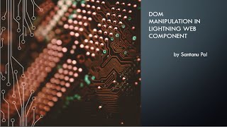 DOM Manipulation in Lightning Web Component