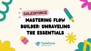 19. Meet Flow Builder | Developer Certification Preparation | Beginner | Salesforce