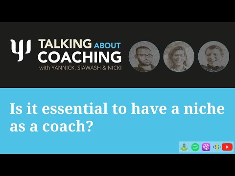 Is it essential to have a niche as a coach? Talking about Coaching - Episode 13