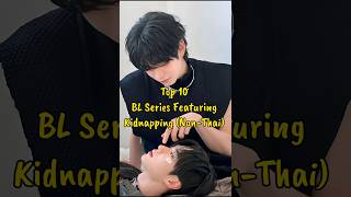 Top 10 BL Series Featuring Kidnapping (Non-thai) #blseries #kidnap #koreanbldrama #bl #blshorts