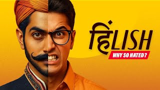 Why is Hinglish so Hated?