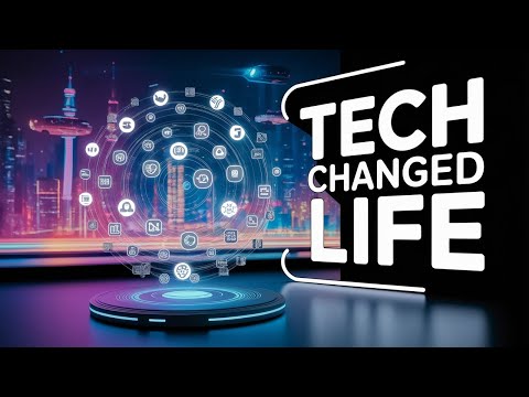 Find Out How Technology Changed My Life!
