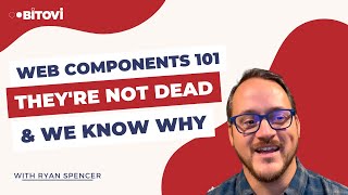 Web Components 101: They're Not Dead & We Know Why