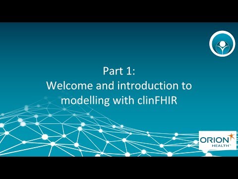 Part 1: Welcome and introduction to modelling with ClinFHIR