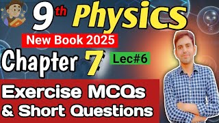 Class 9th Physics New Book | Chapter 7 Exercise Questions & MCQs | 9th Physics PCTB Unit 7 Exercise