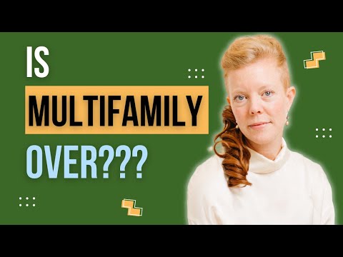 Is Multifamily Investing Over?