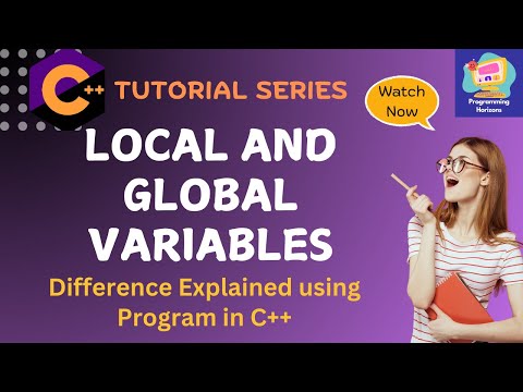 Local and Global Variables in C++ | Scope and Lifetime of a Variable Explained