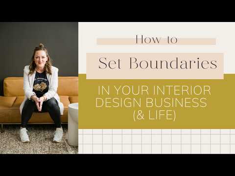 How to Set Boundaries in your Interior Design Business (& Life)