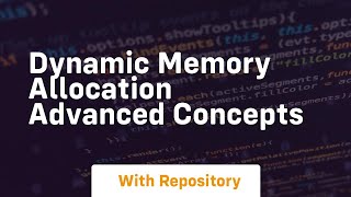 dynamic memory allocation advanced concepts