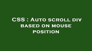 CSS : Auto scroll div based on mouse position