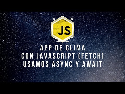 App de Clima con JavaScript (fetch) usamos Async y Await