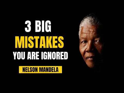 Someone's ignoring you?Avoid these 3 big mistakes | Nelson Mandela motivational speech