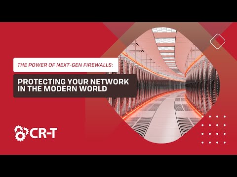 The Power of Next-Gen Firewalls: Protecting Your Network in the Modern World
