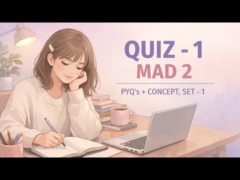 QUIZ - 1 | MAD - II | PYQ's + CONCEPT , SET - 1| 