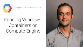 Running Windows Containers on Compute Engine